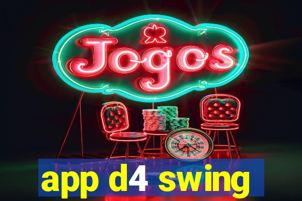 app d4 swing